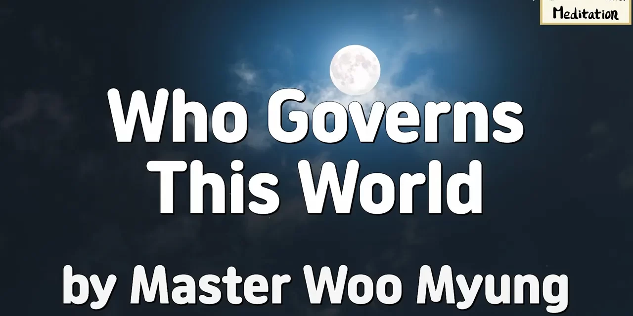 Master Woo Myung – Truth’s Answer – Who Governs This World